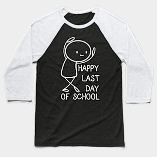 Happy Last Day Of School Shirt Cool Last Day Baseball T-Shirt